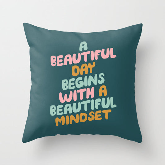 A Beautiful Day Begins with a Beautiful Mindset Throw Pillow