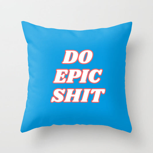 do epic shit Throw Pillow