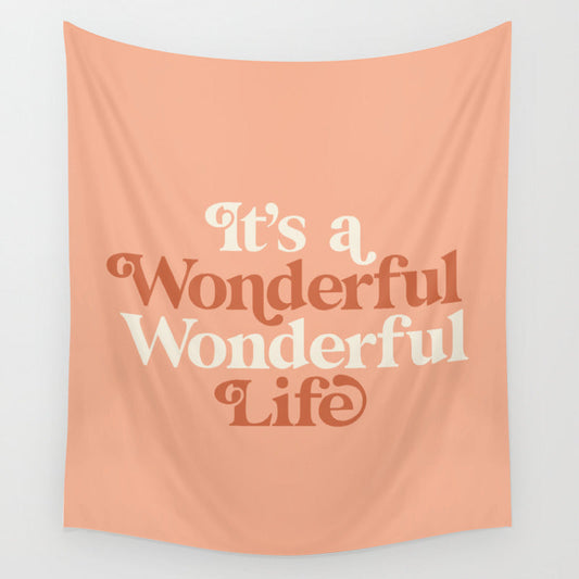 Its a Wonderful Wonderful Life Wall Tapestry