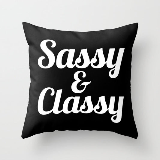 Sassy & Classy Funny Quote Throw Pillow