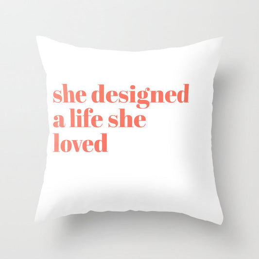 she designed a life she loved Throw Pillow